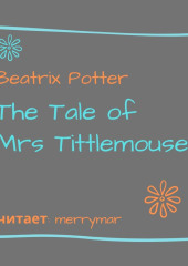 The Tale of Mrs. Tittlemouse