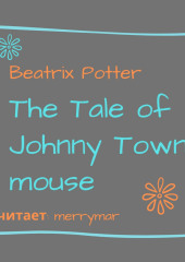 The Tale of Johnny Town-Mouse