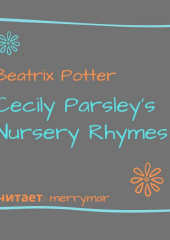 Cecily Parsley’s Nursery Rhymes