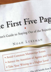 The First Five Pages: A Writer&apos;s Guide To Staying Out of the Rejection Pile