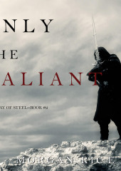 Only the Valiant