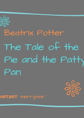 The Tale of the Pie and the Patty-Pan