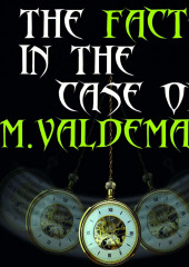 The Facts in the Case of M. Valdemar