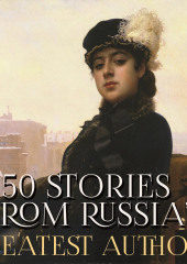 50 Stories from Russia’s Greatest Authors