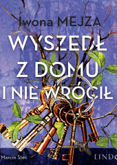 Wyszedł z domu i nie wrócił