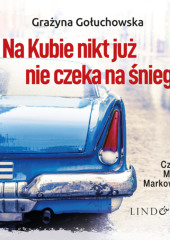 Na Kubie nikt już nie czeka na śnieg