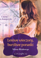 Leniwe wieczory, burzliwe poranki