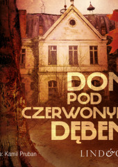 Dom pod Czerwonym Dębem