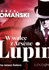 W walce z Arsène Lupin