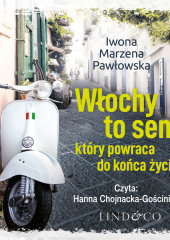 Włochy to sen który powraca do końca życia