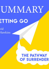 Summary: Letting go. The Pathway of Surrender. David Hawkins