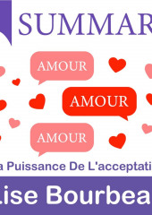 Summary: Amour – Amour – Amour. La puissance de l’acceptation. Lise Bourbeau