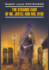 Странная история доктора Джекила и мистера Хайда / The Strange Case of Dr. Jekyll and Mr. Hyde